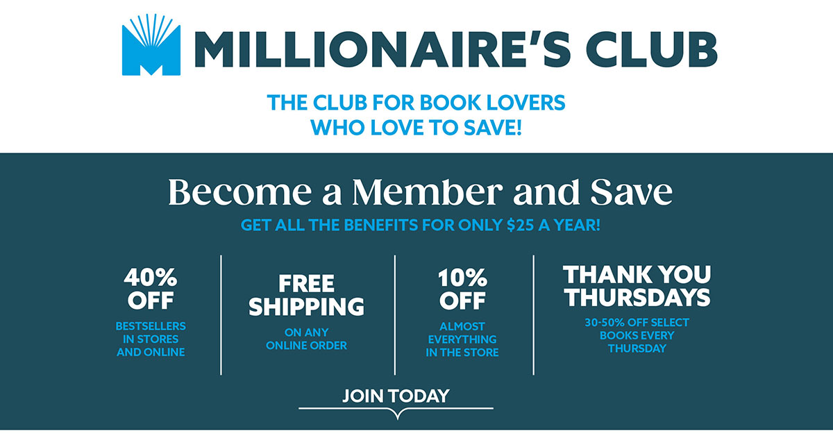 Sign Up for the Millionaire's Club Membership for $25 a year and get FREE SHIPPING online, 10% off in-stores, and more special savings online and in-stores throughout the year!